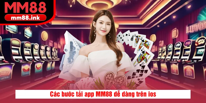 Các bước tải app MM88 dễ dàng trên ios