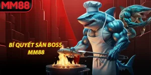 Bí Quyết Săn Boss mm88