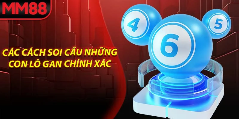 Các cách soi cầu những con lô gan chính xác